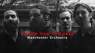 Manchester Orchestra - I Know How To Speak (Lyrics)