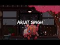 2 Hours Arijit Singh Mashup (Eternal Mahup)24 Hours radio beats to chill and relax🖤🌸