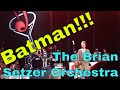 The Brian Setzer Orchestra Live - Batman Theme