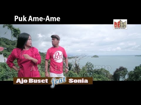 Ajo Buset feat Sonya - Puk Ame Ame - lagu minang kocak