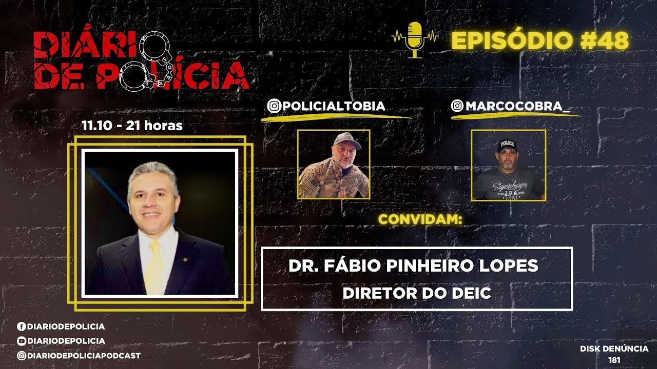 DR. Fábio Pinheiro Lopes -  Diretor do DEIC | Diário de Polícia #48