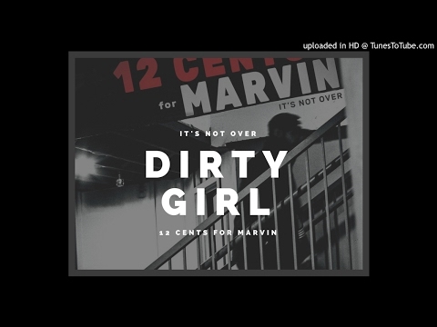 12 Cents for Marvin - Dirty Girl