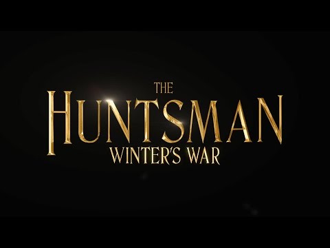 The Huntsman: Winter's War (Trailer Sneak Peek)