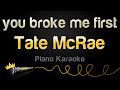 Tate McRae -  you broke me first (Piano Karaoke)