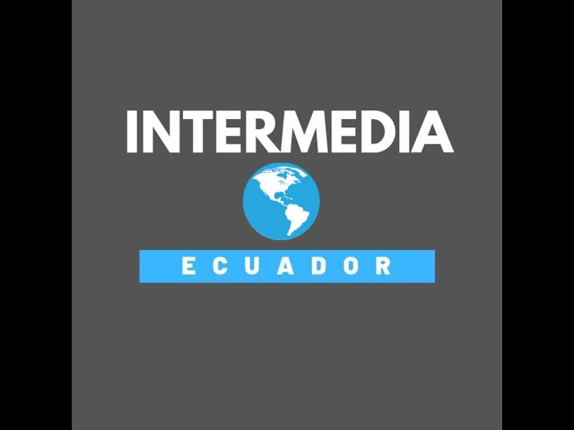 INTERMEDIA ECUADOR NOTICIAS  www.intermediaecuador.com