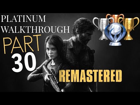 The Last of Us Remastered PLATINUM WALKTHROUGH | Part 30 (All trophies guide) Story Mode #1 (PS4)