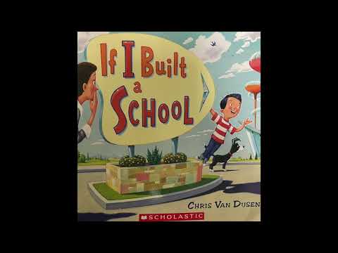 If I Built a School by Chris Van Dusen - Read Aloud