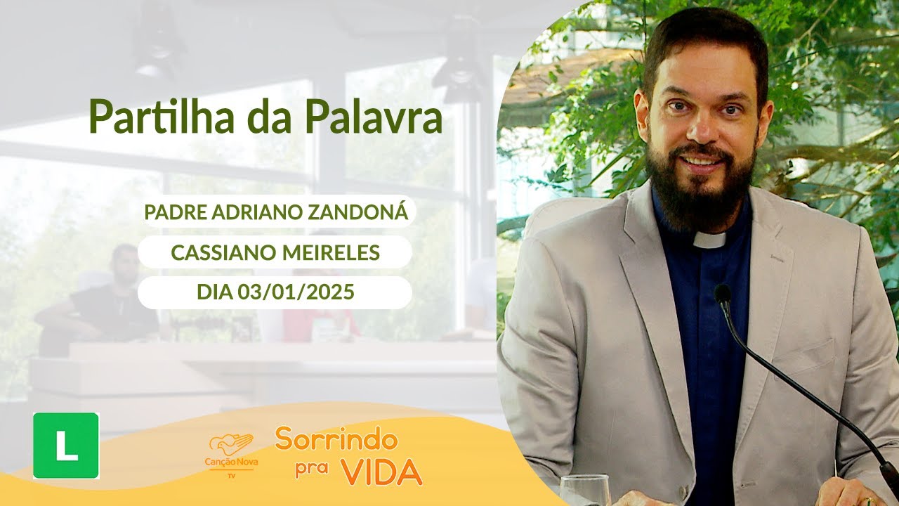 Sorrindo Pra Vida (03/01/2025) Partilha da Palavra