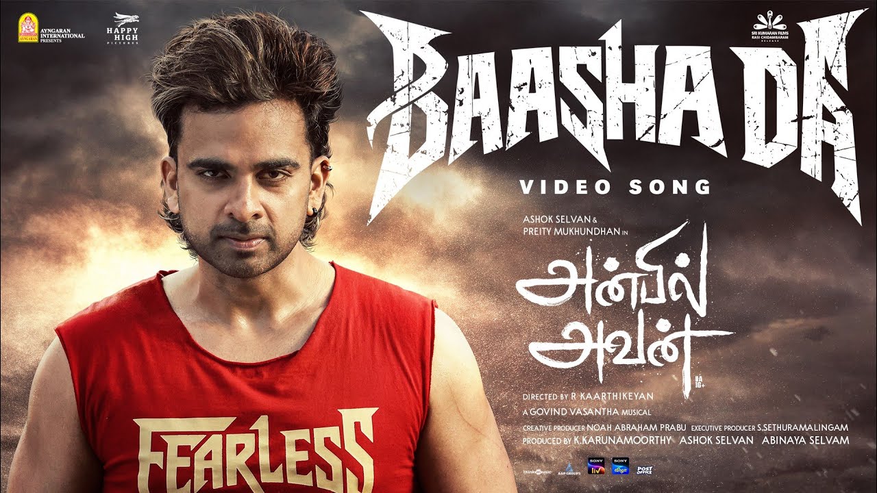 Baasha Da - Video | Anbil Avan | Ashok Selvan | Preity Mukhundhan | Govind Vasantha | R.Kaarthikeyan