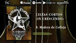 Celtas Cortos - Madera de Colleja (In Crescendo - Directo con la OSPA)