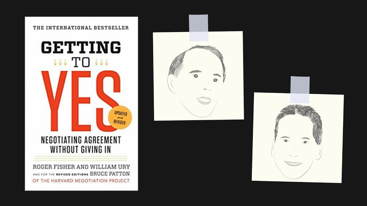 Negotiation Principles: GETTING TO YES by Roger Fisher and William Ury | Core Message