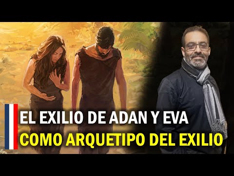 La Expulsión de Adan y Eva como Arquetipo  del EXILIO