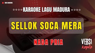 Download lagu SELLOK SOCA MERA ❗❗ Karaoke Nada pria ❗❗ Lagu Madura Versi Koplo / Cover Korg Pa 700 mp3