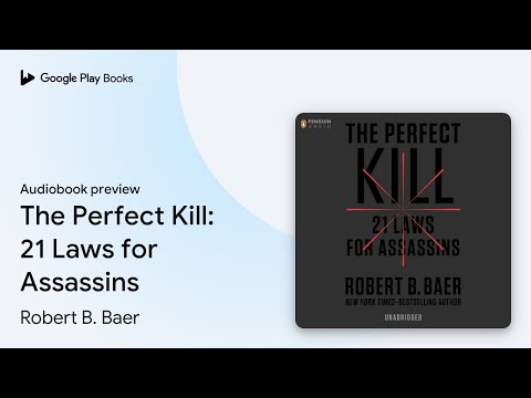 The Perfect Kill: 21 Laws for Assassins by Robert B. Baer · Audiobook preview