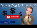 Does it cost money to subscribe on YouTube?