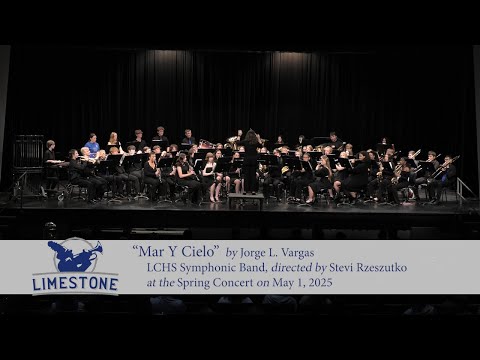 "Mar Y Cielo" - LCHS Symphonic Band - Spring Concert 2025