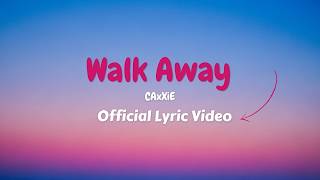 CAxXiE - Walk Away (Lyrics) | Best Trending English Pop Song