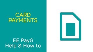 EE PAYG Help & How To: Card Payments