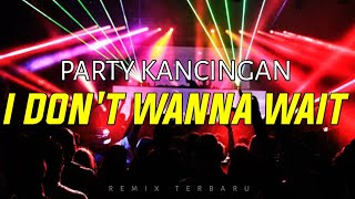 Download lagu PARTY SENTAK KANCINGAN 🔥 || GACOR DALAM TENDA || I DON'T WANNA WAIT || REMIX TERBARU  🔥🤟 mp3