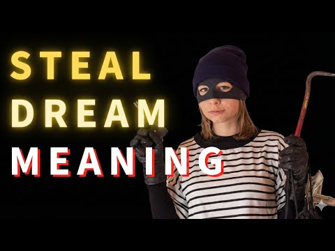 The Meaning of Stealing Dreams: Interpretation of Stealing Dreams and Desires Explained