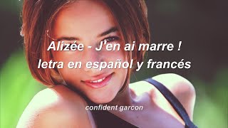 Alizée - J&#39;en ai marre! (letra en español y francés)