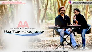 Na Tum Hame Jaano Cover | Amit Sinha | Akash Shah