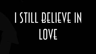 I Still Believe In Love