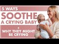 5 Ways To Soothe A Newborn By Mimicking Your Womb Reasons Why Your Baby Won T Stop Crying