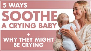 5 Ways to Soothe a Newborn by Mimicking Your Womb + Reasons why Your Baby won