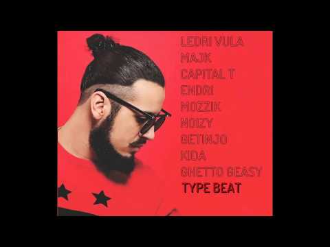 Ledri Vula Capital T Noizy Majk Getinjo Kida Endri Mozzik Ghetto GeazyType Beat