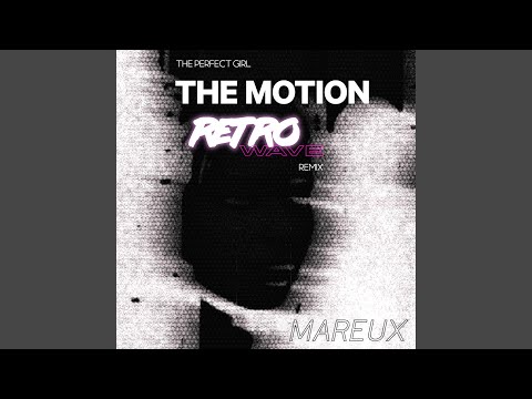 The Perfect Girl (The Motion Retrowave Remix)