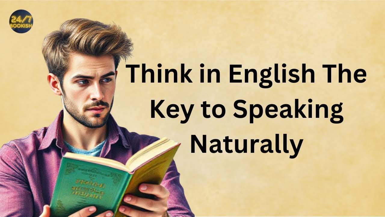 Think in English The Key to Speaking Naturally | Graded Reader | Improve | Your English
