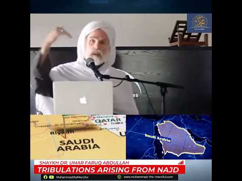 Tribulations arising from Najd - Shaykh Dr. Umar Faruq Abdullah