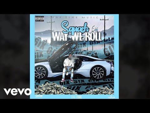 Squash - Way We Roll (Official Audio)
