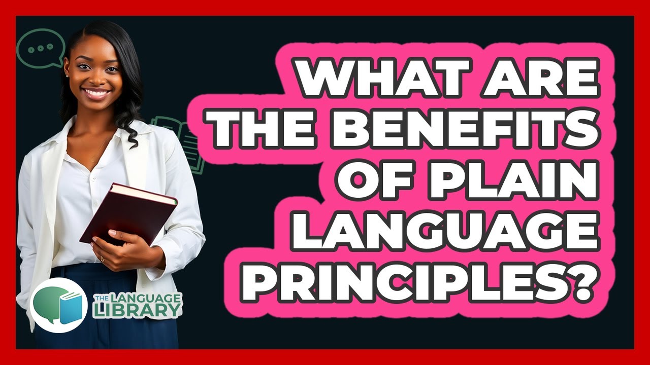 What Are The Benefits Of Plain Language Principles? - The Language Library