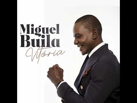 Miguel Buila - Vitória (15. Álbum Vitória)