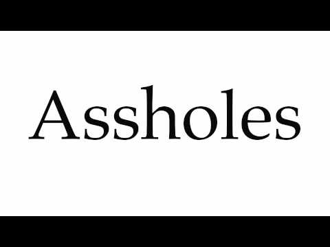 How to Pronounce Assholes