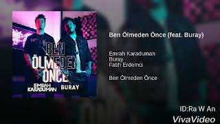 اغنيه بوراي الجديده (انا قبل أن اموت) مترجمة Ben ölmeden önce