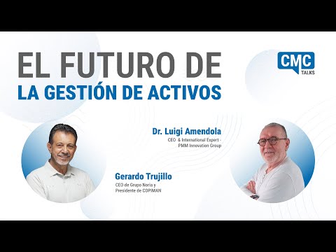 El futuro de la gestión de activos con Dr. Luigi Amendola y Gerardo Trujillo - CMC Talks Ep.4