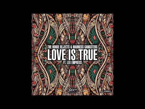 The House Rejects & MADNESS GANGSTERS - Love Is True ft. Lex Empress [2016]