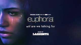 Labrinth – WTF Are We Talking For (Official Audio) | Euphoria (Original Score from the HBO Series)