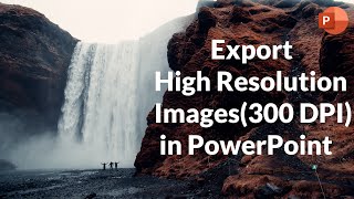 How to Export High-Resolution Images(300 DPI) in PowerPoint | Change default Resolution in PPT