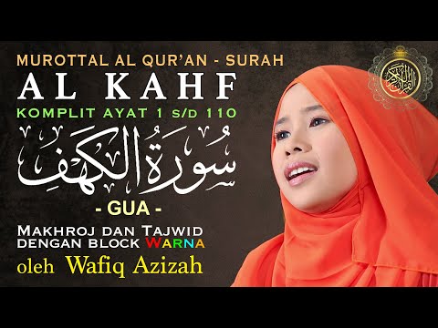 Wafiq Azizah - Murottal Al Qur'an Surah Al Kahfi lengkap dengan Blok Tajwid