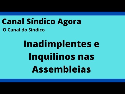 Inadimplentes e Inquilinos nas Assembleias