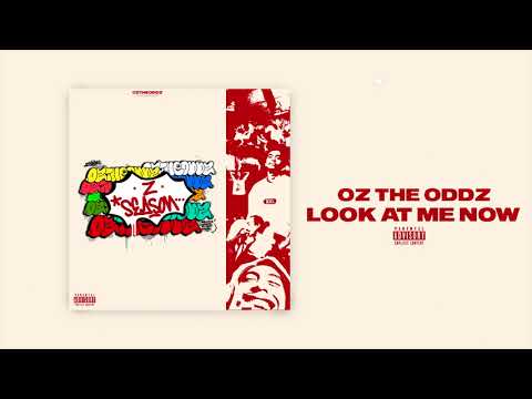 Oz the Oddz - Look At Me Now (Official Audio)