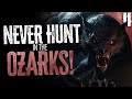 "Why I'll NEVER HUNT in the Ozark Mountains Again" | 4 TRUE Scary Camping and Hiking Stories