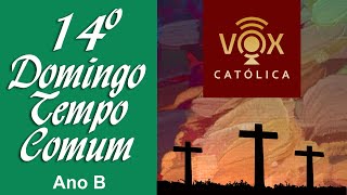 Liturgia Diária DOMINGO 07/07/2024 - Com comentários - 14º Domingo do Tempo Comum (B)