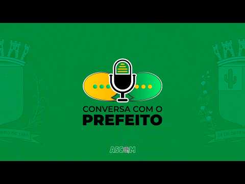 CONVERSA COM PREFEITO, #EP18