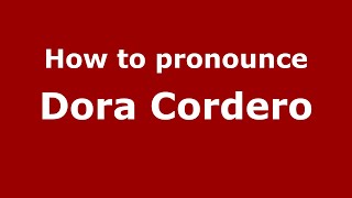 How to pronounce Dora Cordero