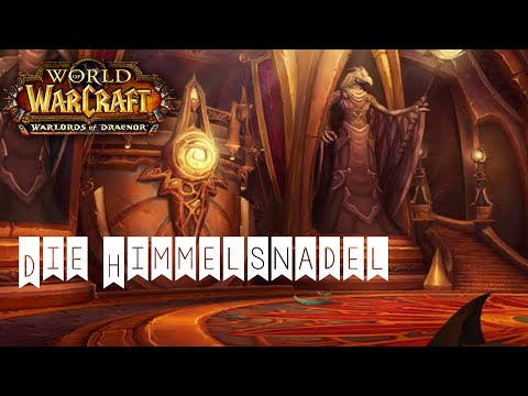 Warlords of Draenor: Die Himmelsnadel (Heroisch)